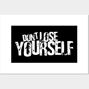 Don't lose YOURSELF Posters and Art